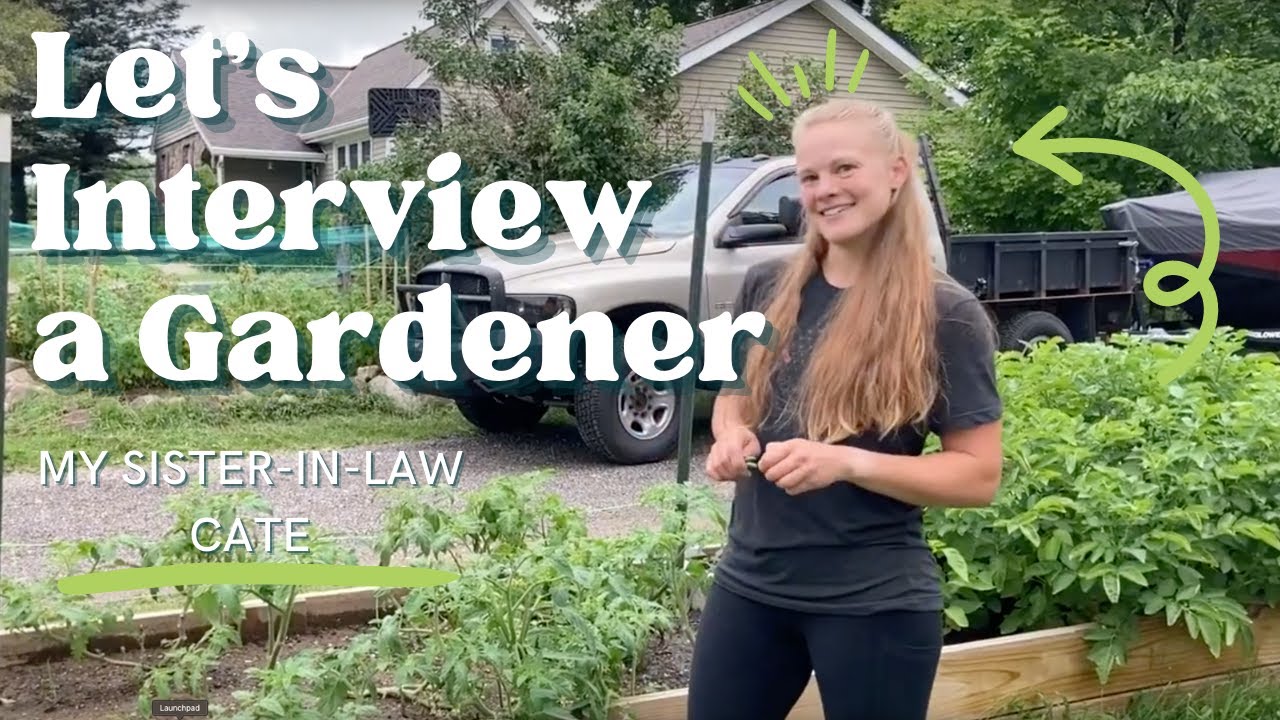 Let&rsquo;s Interview a Gardener | My Sister In Law Cate&rsquo;s Garden | #gardenchannel