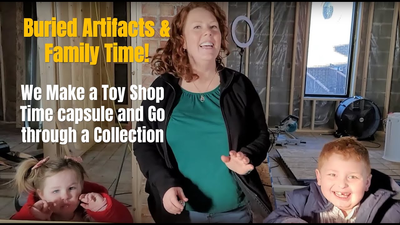 100 Years Buried in Cement, We Discover a Relic in the Toy Shop, Oh, and Toys & A Time capsule!