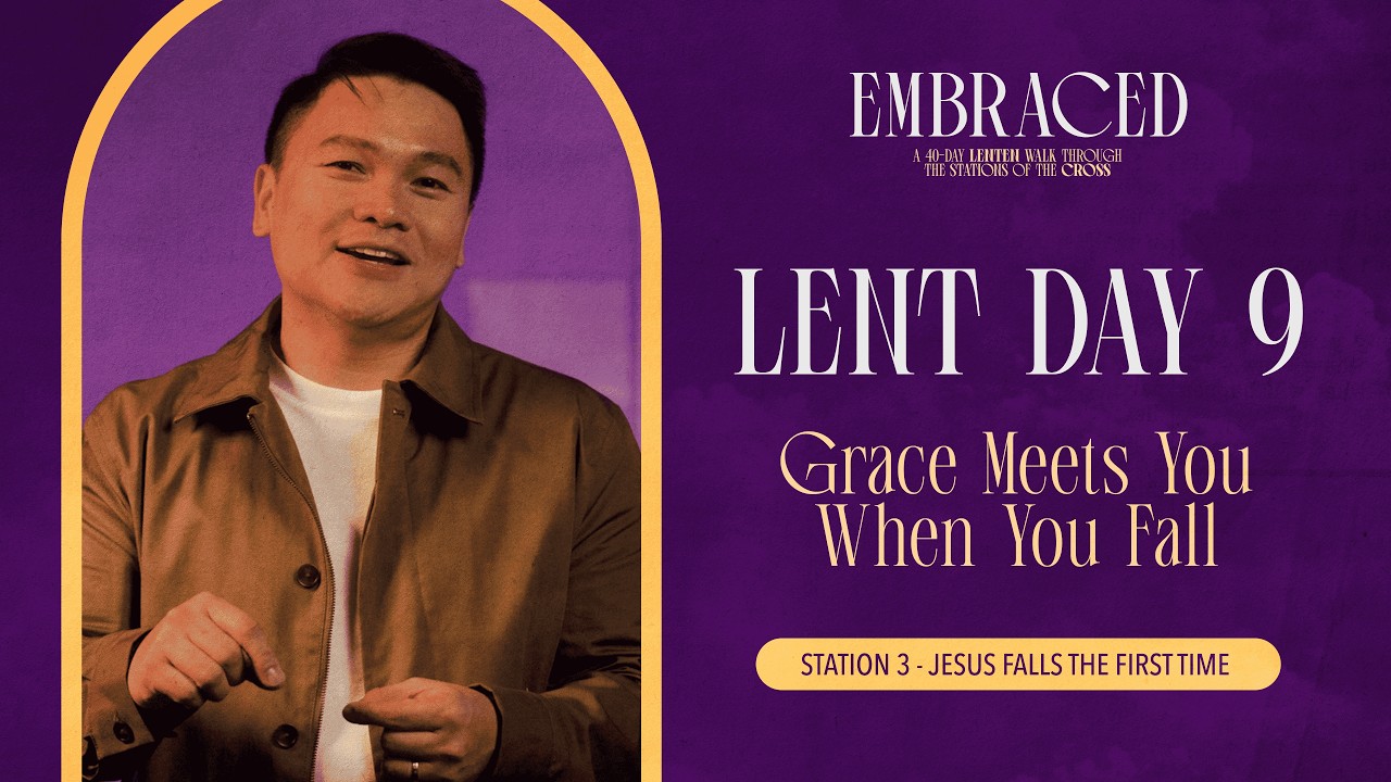 Lent Day 9: Grace Meets You When You Fall