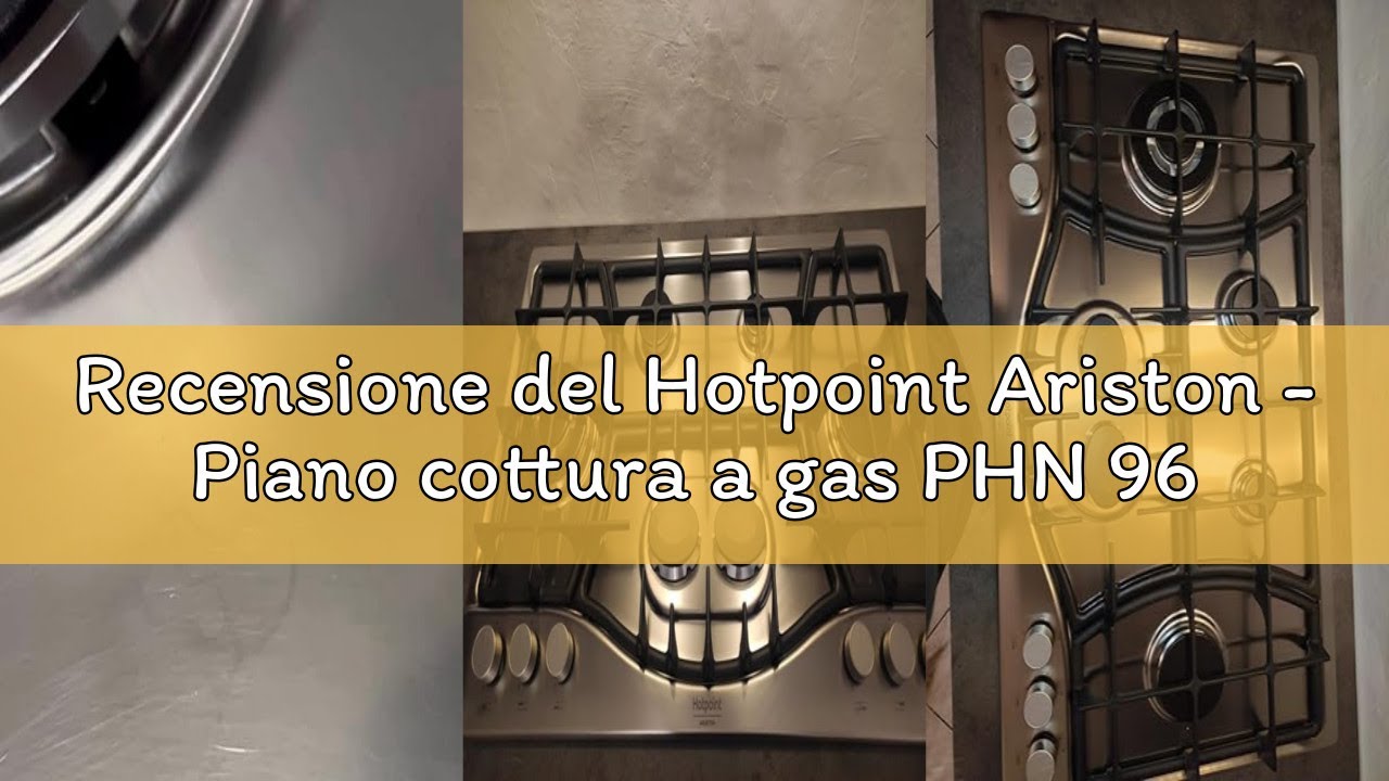 Recensione del Hotpoint Ariston - Piano cottura a gas PHN 961 TS/IX/HA finitura inox con griglie in