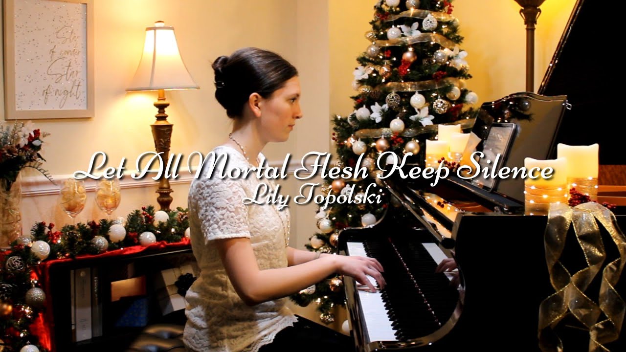 Lily Topolski - Let All Mortal Flesh Keep Silence | Piano Christmas Hymn (Off. LIVE Music Video)