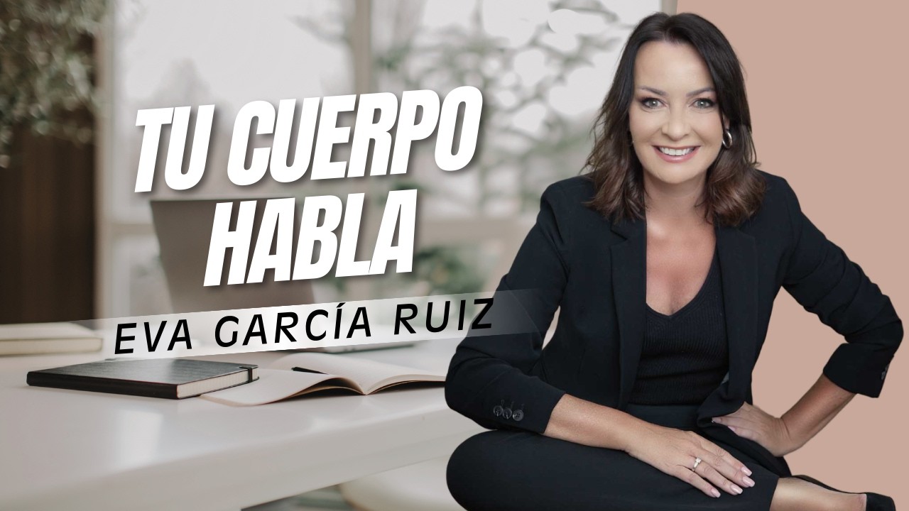 Cómo usar la comunicación no verbal en Recursos Humanos con Eva García Ruíz en 18 Minutos