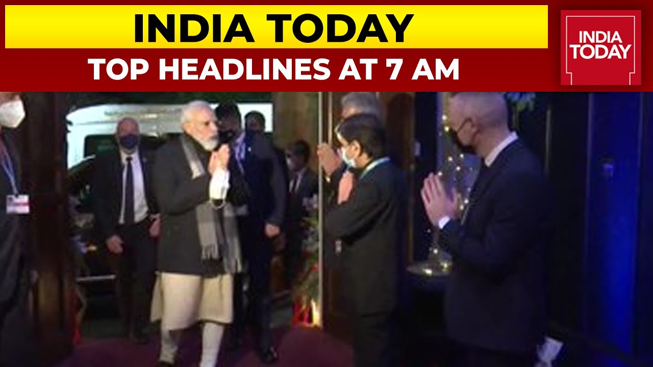 Top Headlines At 7 AM | PM Modi In Glasgow To Attend COP26 Summit | November 1, 2021