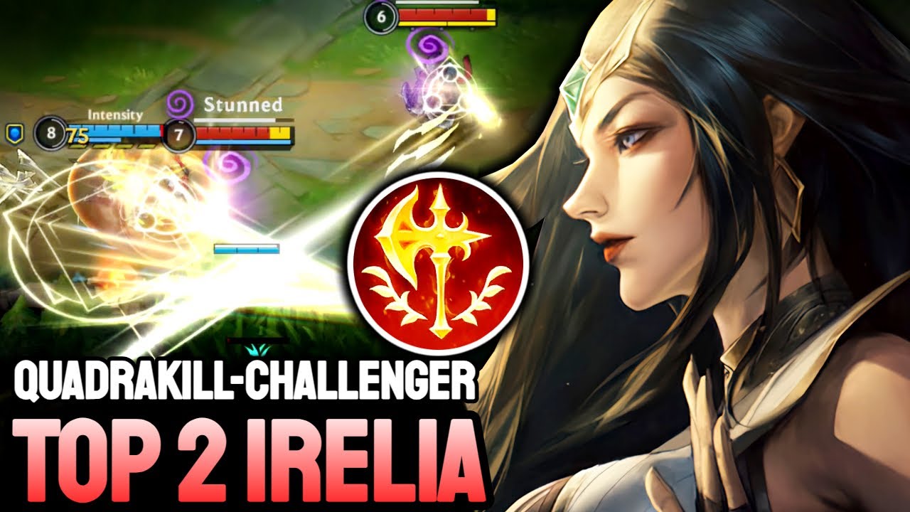 WILD RIFT IRELIA QUADRAKILL - TOP 2 IRELIA GAMEPLAY - CHALLENGER RANKED