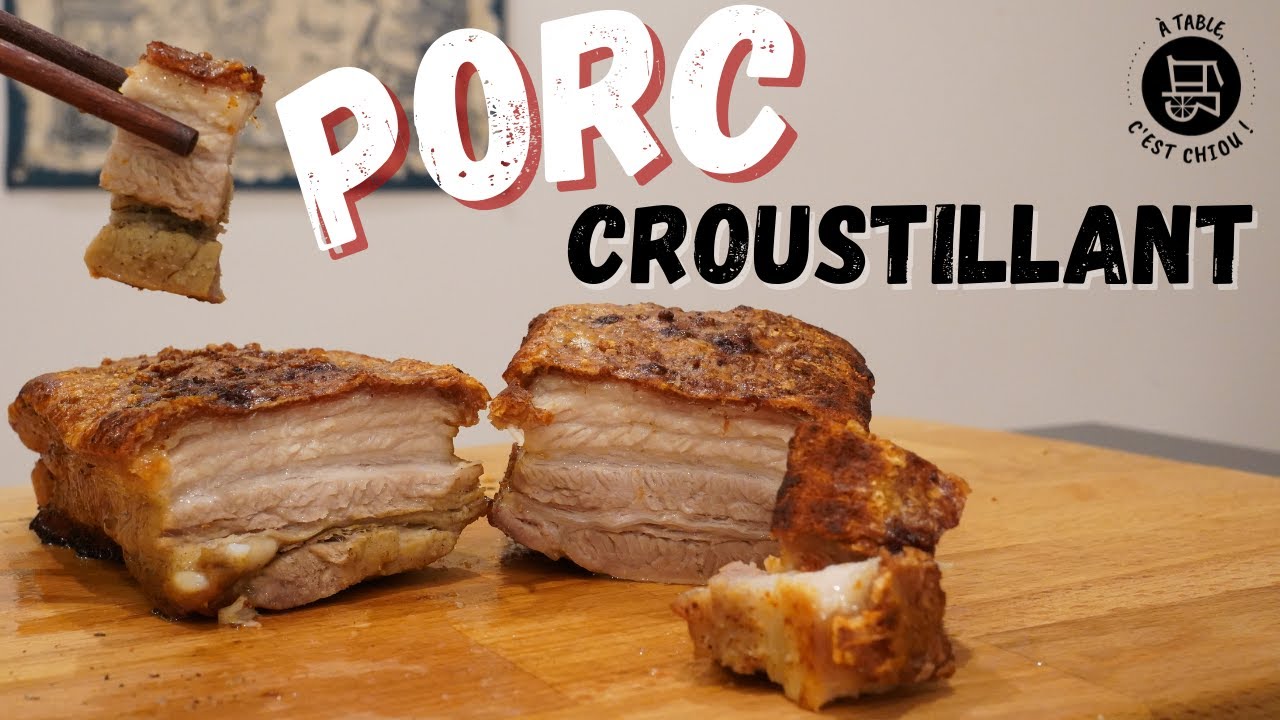 Porc Croustillant - A table c'est CHIOU