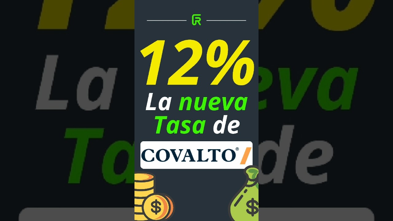 &iquest;12% anual garantizado? Te explico c&oacute;mo (Inversi&oacute;n Banco COVALTO)