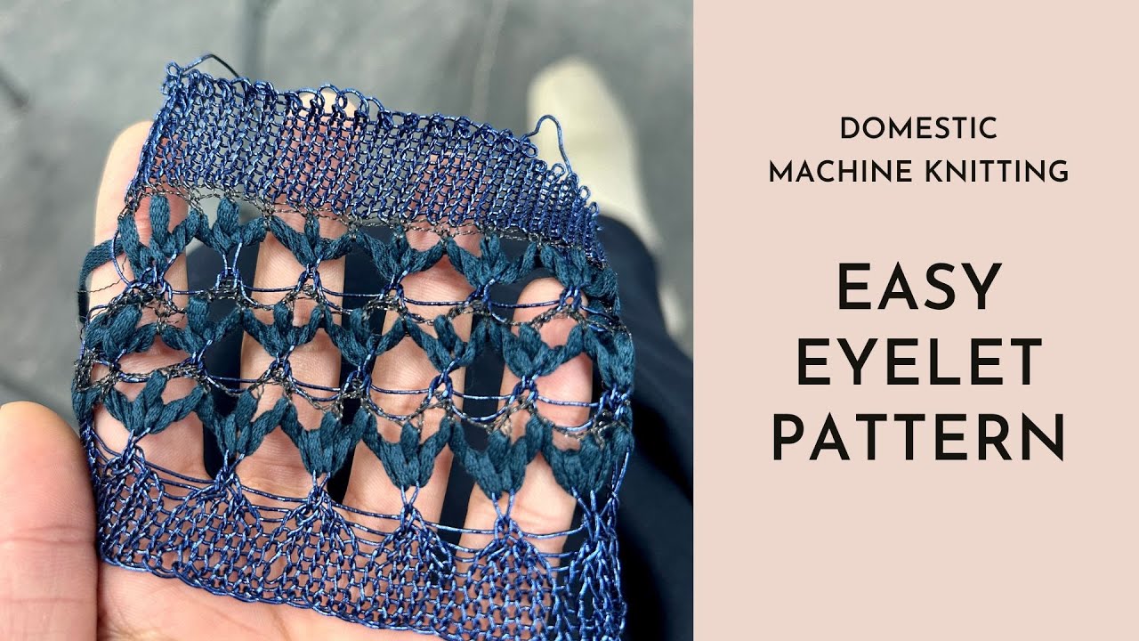 Domestic Machine Knitting - Eyelets
