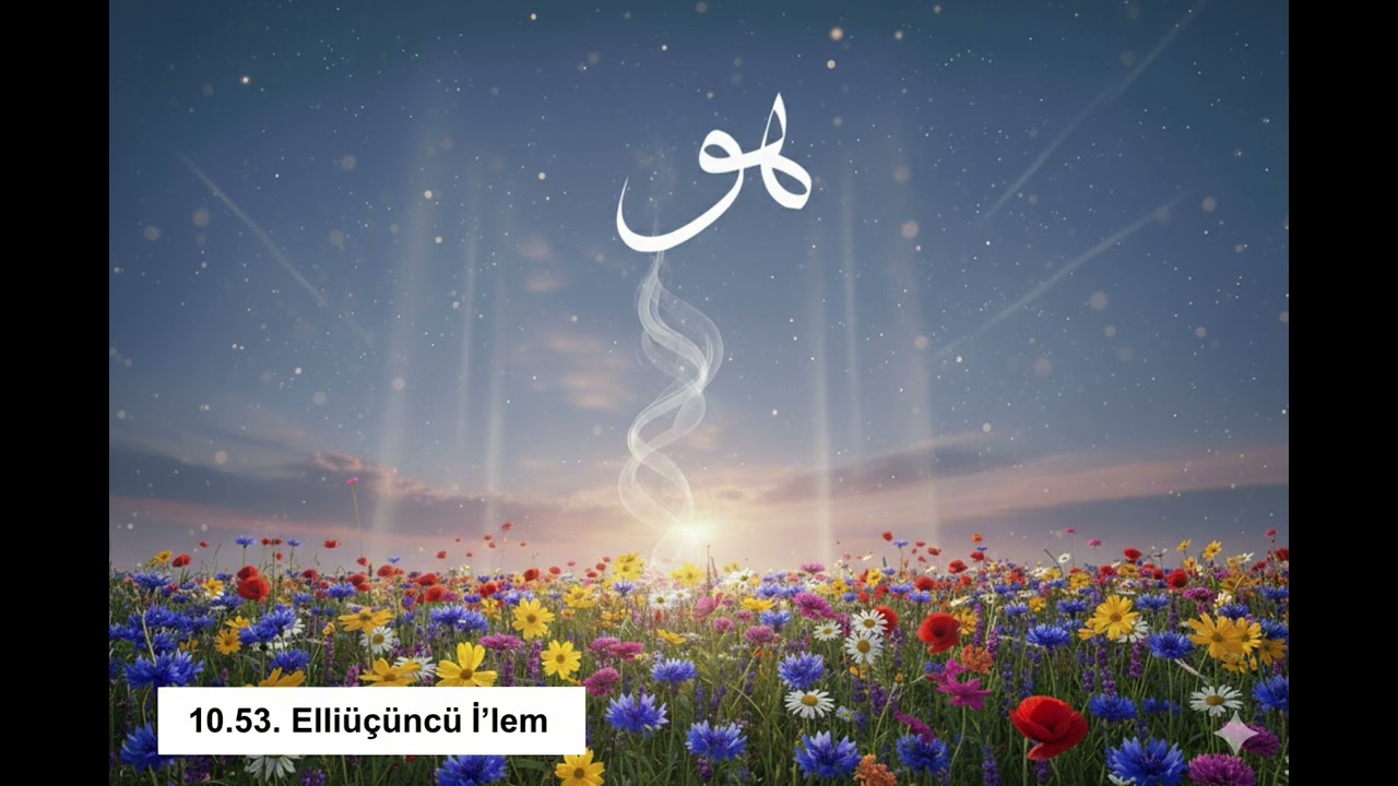 10.53. ŞEMME (10. Risale) - Elli Üçüncü İ'lem