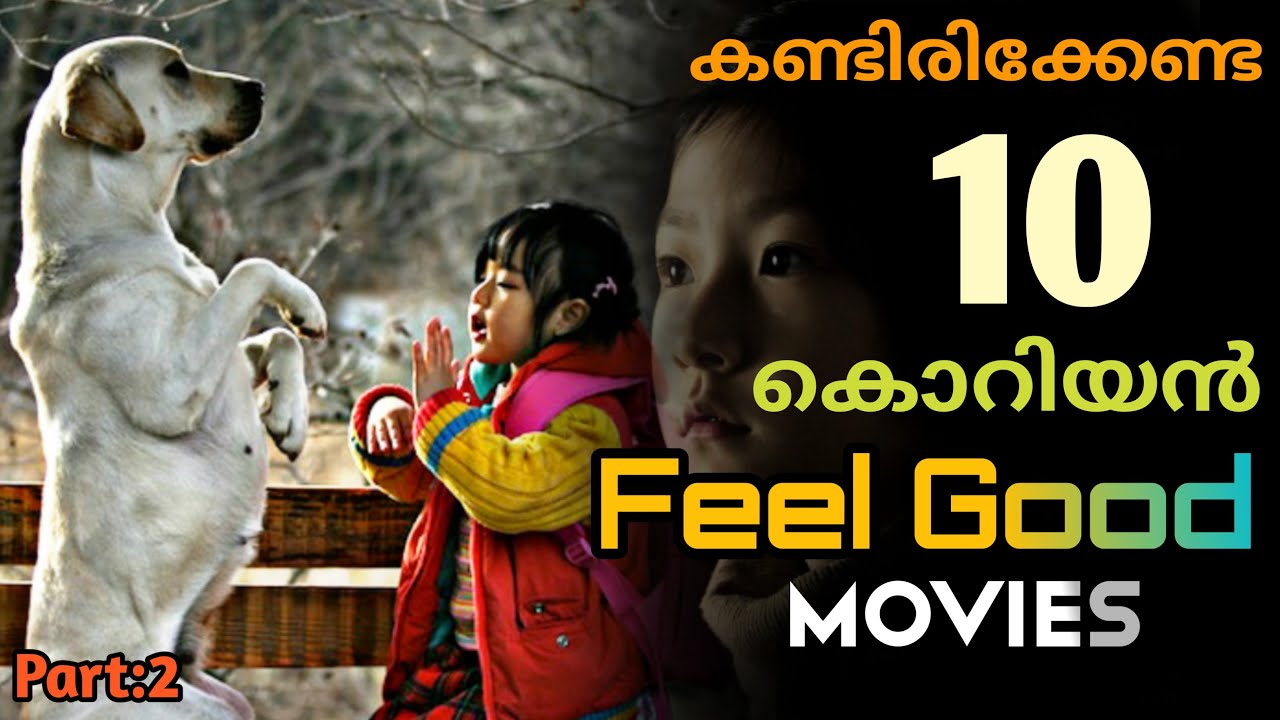 10 Korean Feel Good Movies | Part 2 | Malayalam Review | in REVIEW MEDIA