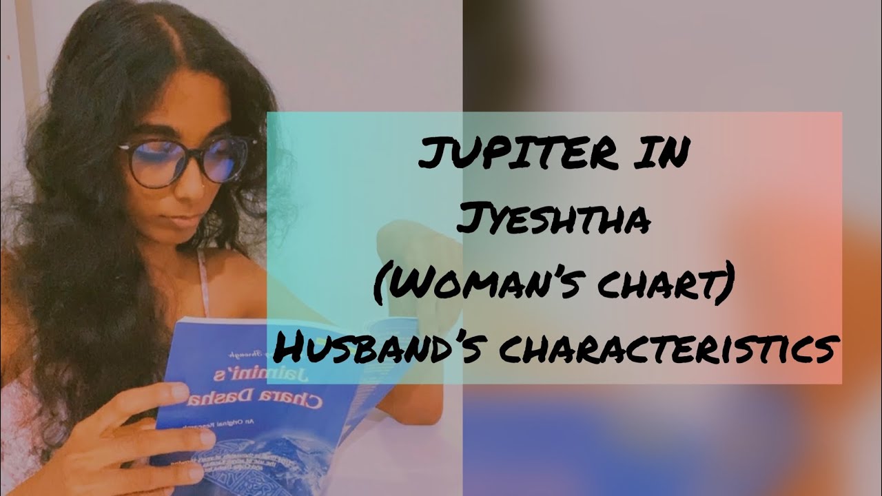 JUPITER IN JYESHTHA (WOMAN’S CHART)