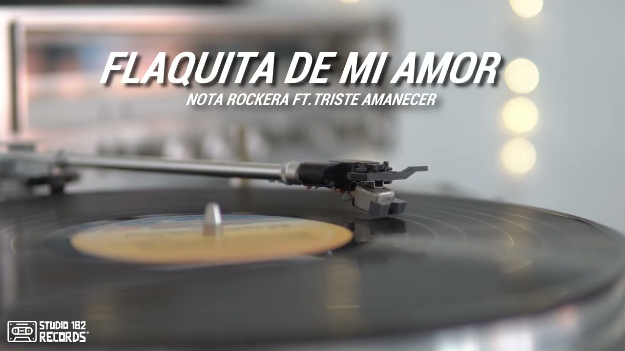 FLAQUITA DE MI AMOR - NOTA ROCKERA FT. TRISTE AMANECER