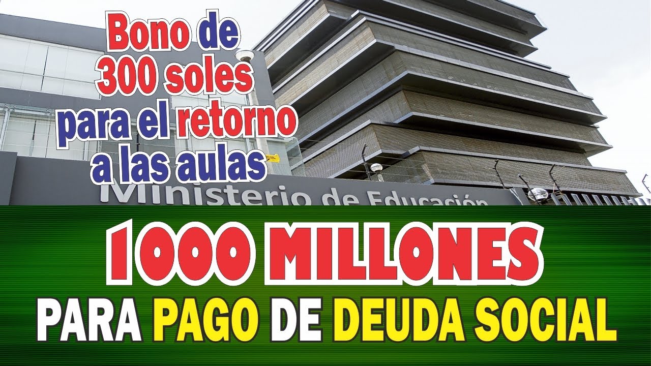 🔴MINEDU👉Asignan 1000 MILLONES de SOLES para DEUDA SOCIAL 🤑BONO de 300 soles para el retorno a CLASES