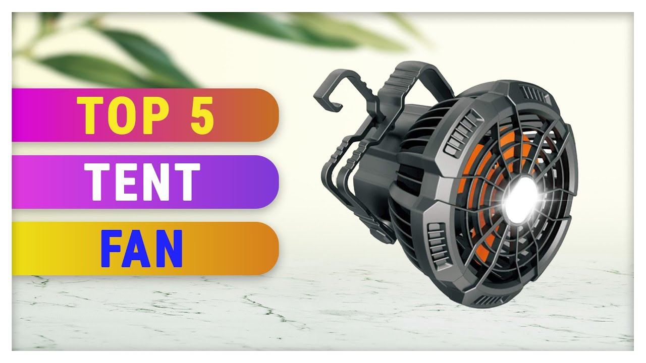 Top 5 Best Tent Fan