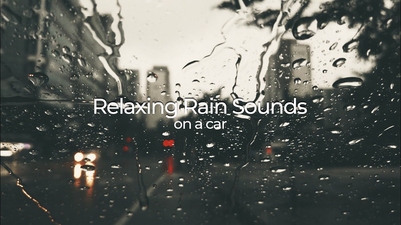 Rain sounds on a Car | for Study, Relaxation, Work, Sleep | 작업할 때 듣기 좋은 빗소리