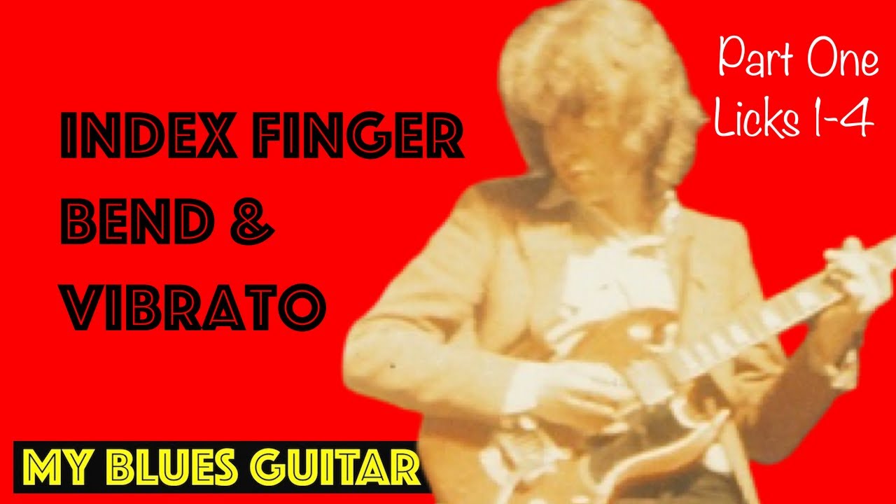 Index Finger Bend and Vibrato - Mick Taylor style guitar lesson - Part One - Licks 1-4