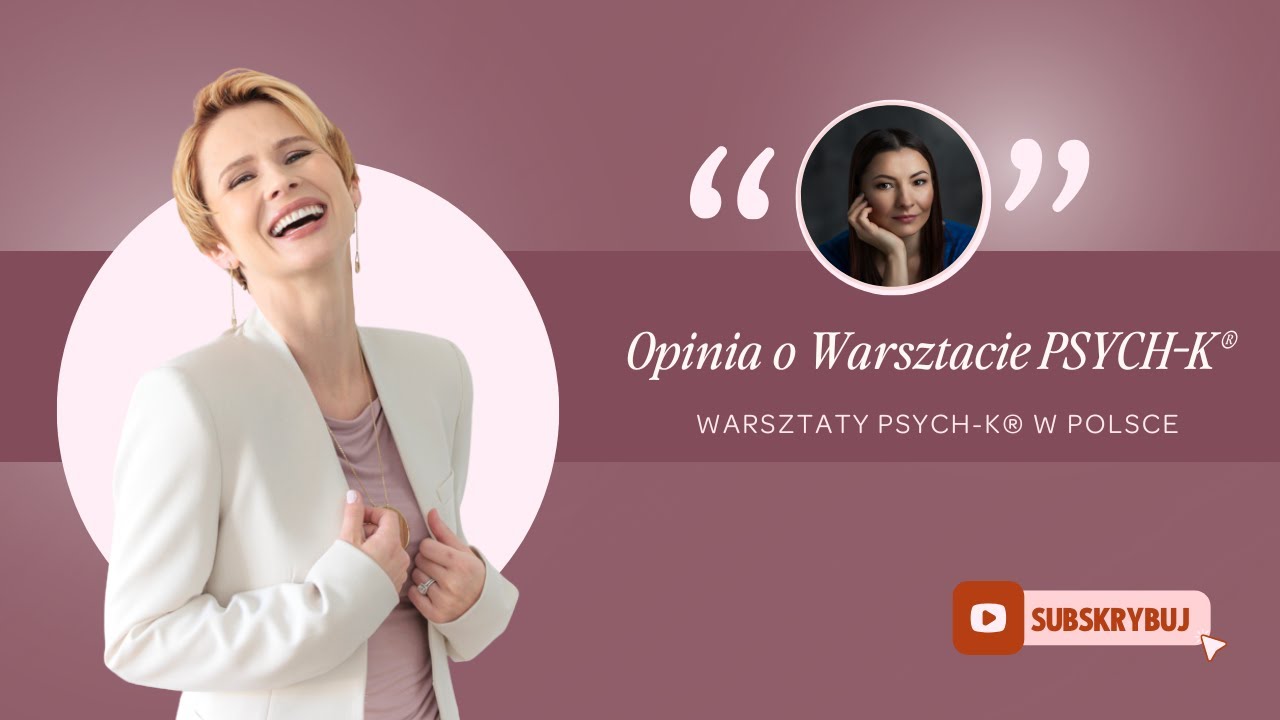 Życie przed i po Warsztacie PSYCH-K&reg;
