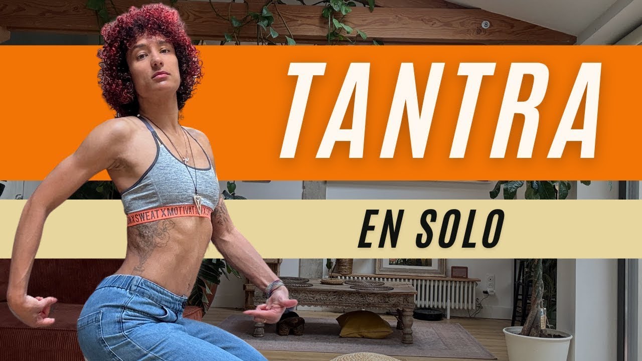3 Exercices de Tantra : Booste Ton &Eacute;nergie S*xuelle (en solo)