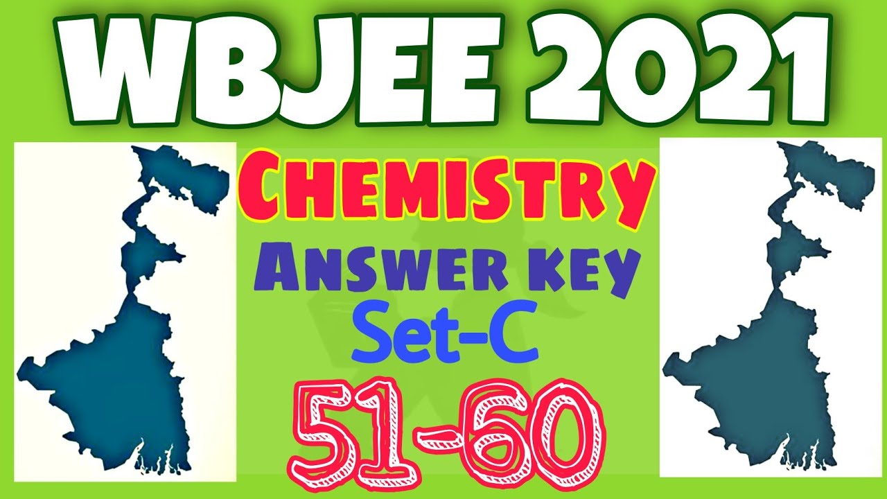 WBJEE 2021 Chemistry Answer Key(51-60) |Set-C| solutions with concept