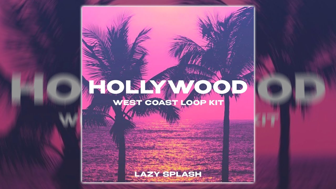 [FREE] West Coast Loop Kit - Hollywood (Shoreline Mafia, Ohgeesy, Fenix Flexin)