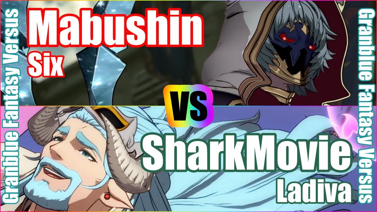 [GBVS] (4K) Granblue Fantasy Versus Rank match  Mabushin (Six) vs SharkMovie (Ladiva)