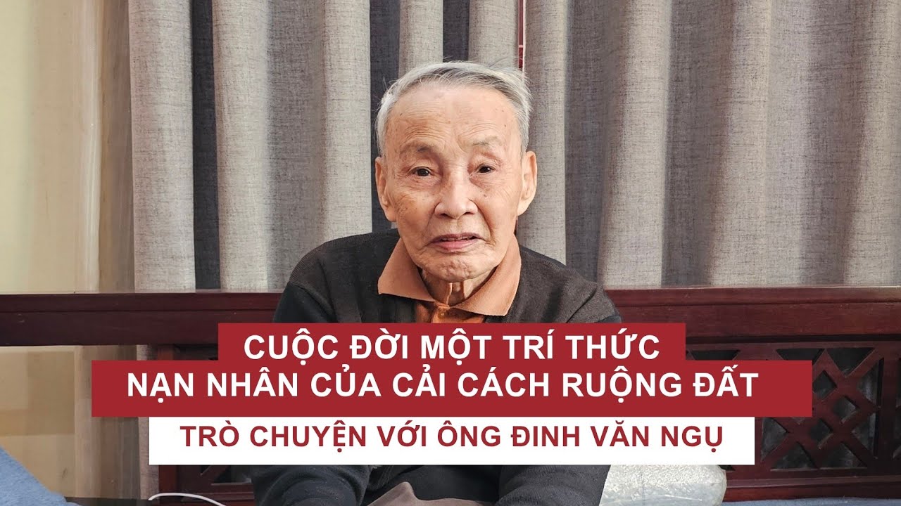 Cuộc đời một trí thức nạn nhân của cải cách ruộng đất - ông Đinh Văn Ngụ