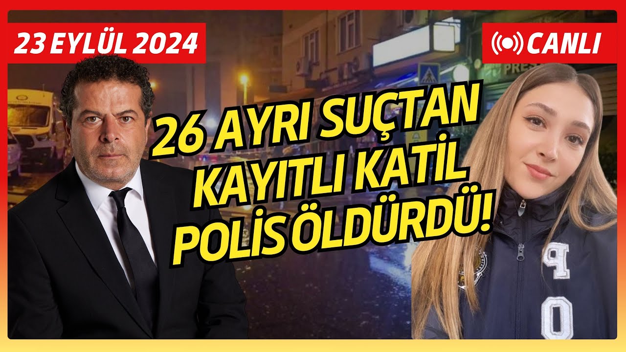 26 AYRI SUÇ KAYDI OLAN KATİL, POLİSİ ÖLDÜRDÜ! NEDEN ÇOK ACİL ADALET REFORMUNA İHTİYACIMIZ VAR?
