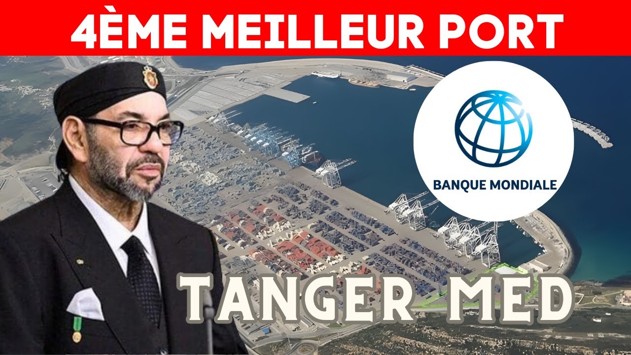 Tanger Med Brille : Classé 4ème Port le Plus Efficace au Monde par la Banque Mondiale