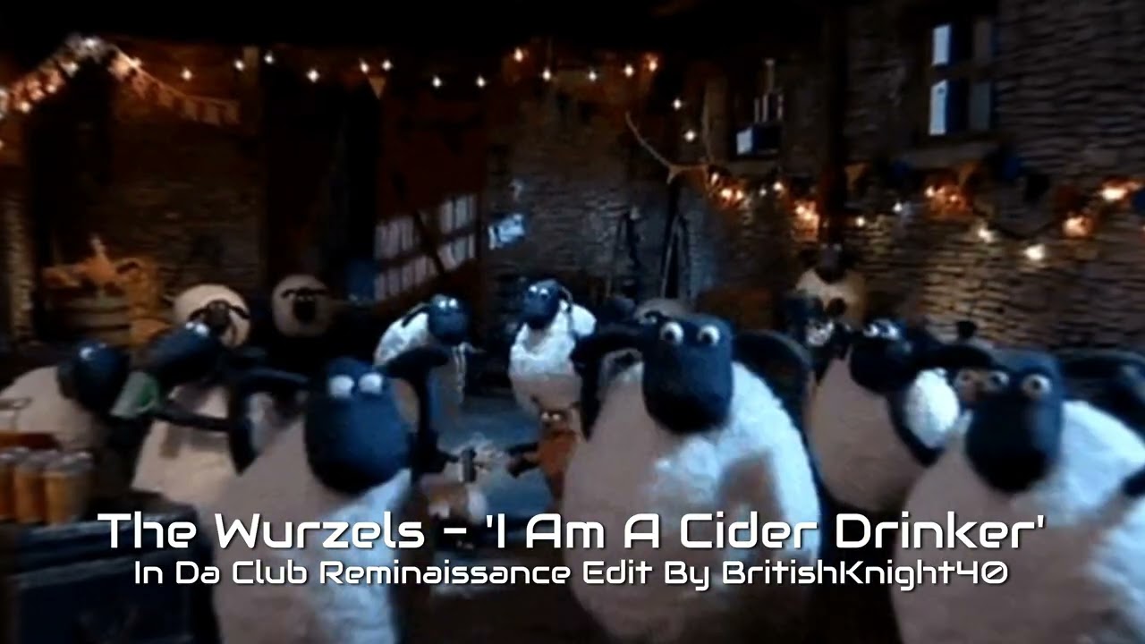 The Wurzels - 'I Am A Cider Drinker' - In Da Club Reminaissance Edit By BritishKnight40