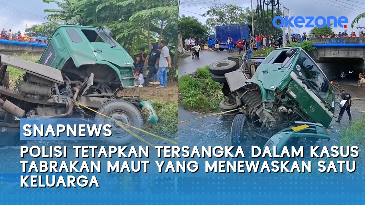 Polisi Tetapkan Tersangka Dalam Kasus Tabrakan Maut yang Menewaskan Satu Keluarga