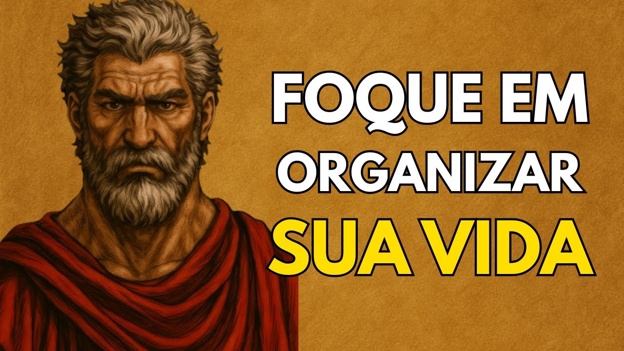 O Segredo Para Organizar Sua Mente E Sua Vida | Estoicismo