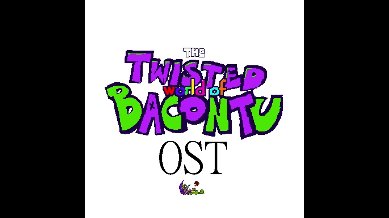 The Twisted World of Bacontu OST: A Vacations End