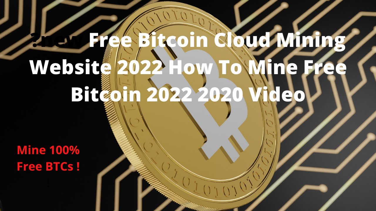 Free Btc Mining Site 2022 Payment Proof How To Mine Free Bitcoin 2022 2020 Video Get Free BTCs !