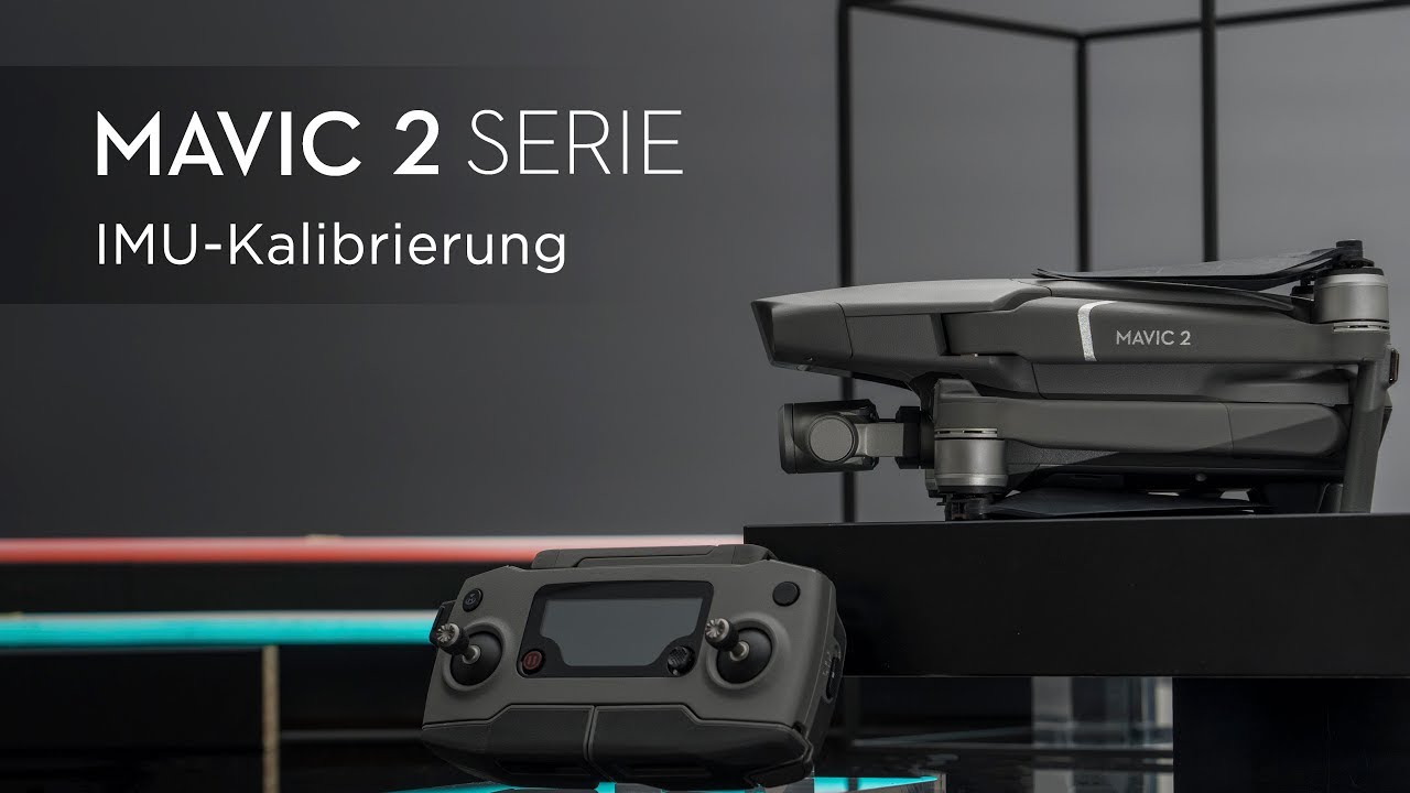 Mavic 2 IMU-Kalibrierung
