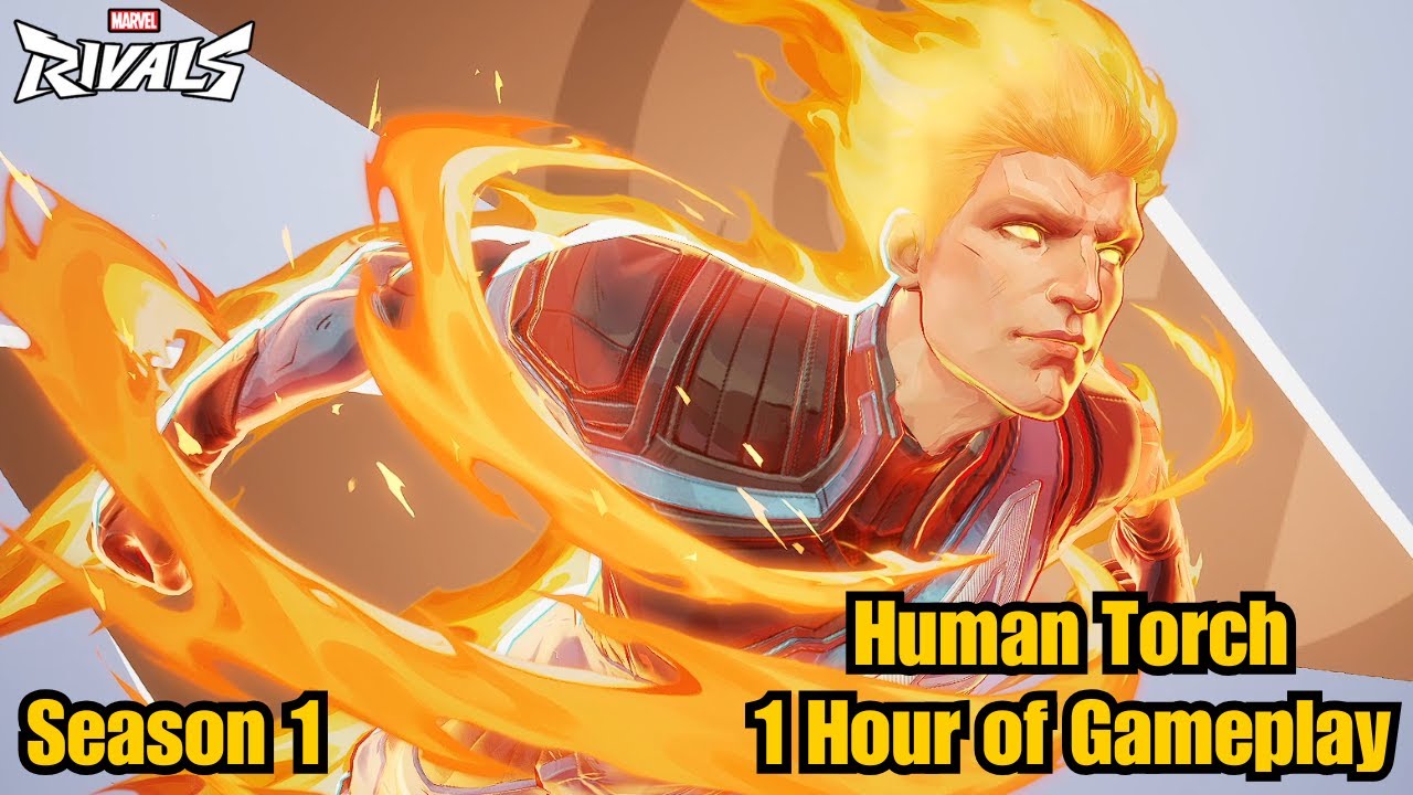 Human Torch | 1 Hour of Gameplay | Marvel Rivals | Season 1