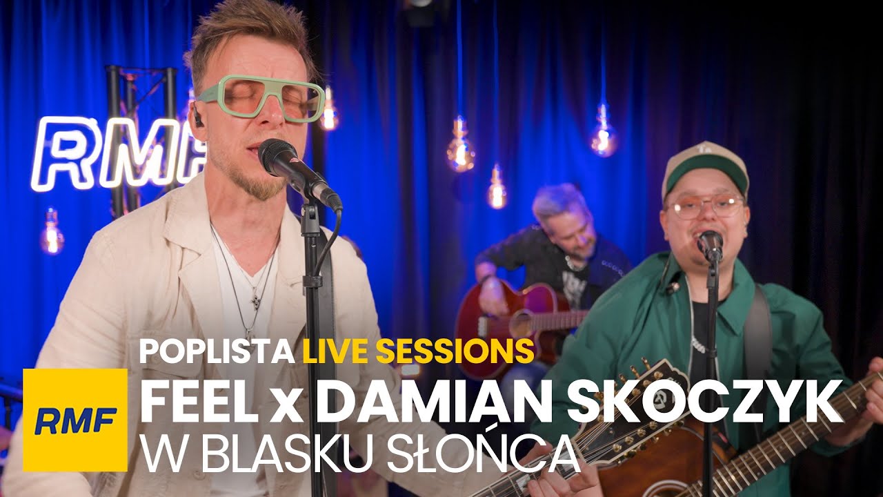 Feel x Damian Skoczyk - W blasku słońca | RMF Poplista Live Sessions