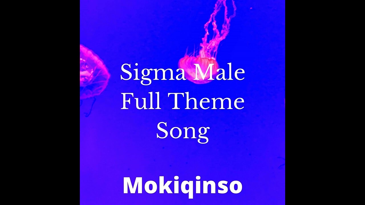 sigma male full theme song