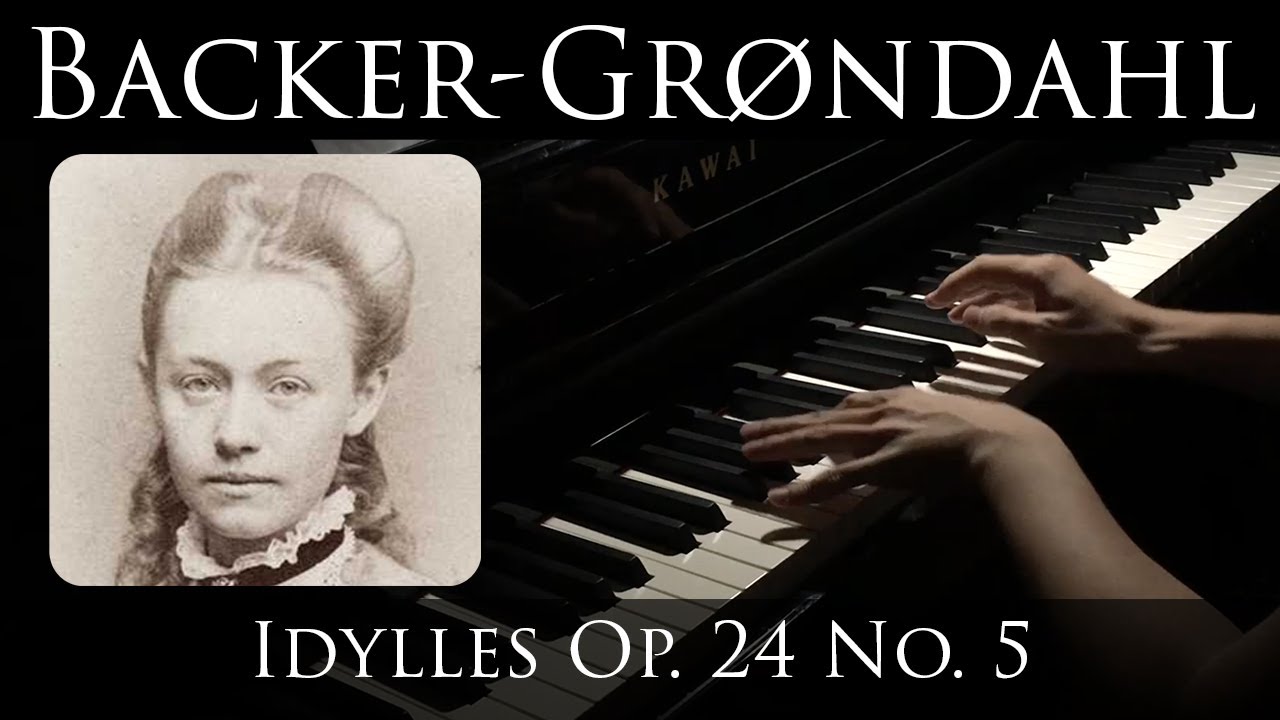 Backer-Grøndahl - Idylles Op. 24 No. 5