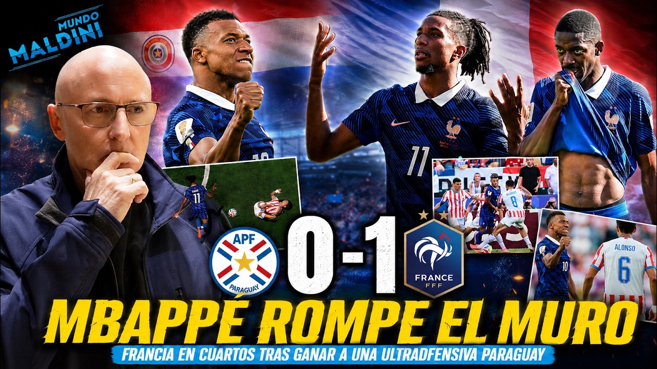 FRANCIA GANA UN PARTIDO DUR&Iacute;SIMO ANTE PARAGUAY, GOL DE MBAPPE Y A CUARTOS ANTE MARRUECOS