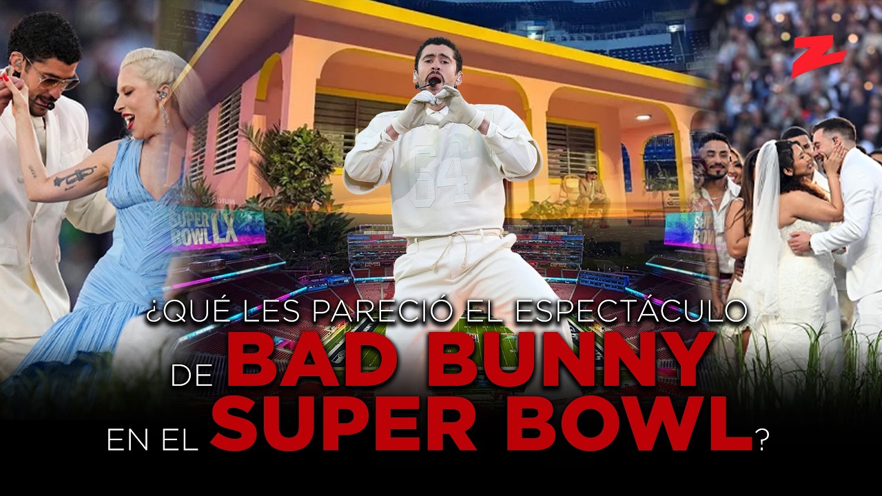 ¿Qué les pareció el espectáculo de Bad Bunny en el Super Bowl?