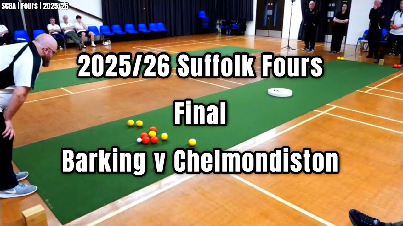 SCBA | Fours | 2025/26 | Final | Barking v Chelmondiston