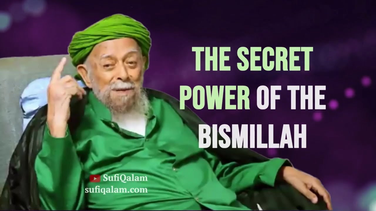 The Secret Power of the Bismillah | Sultan ul-Awliya Mawlana Shaykh Nazim Al-Haqqani ق