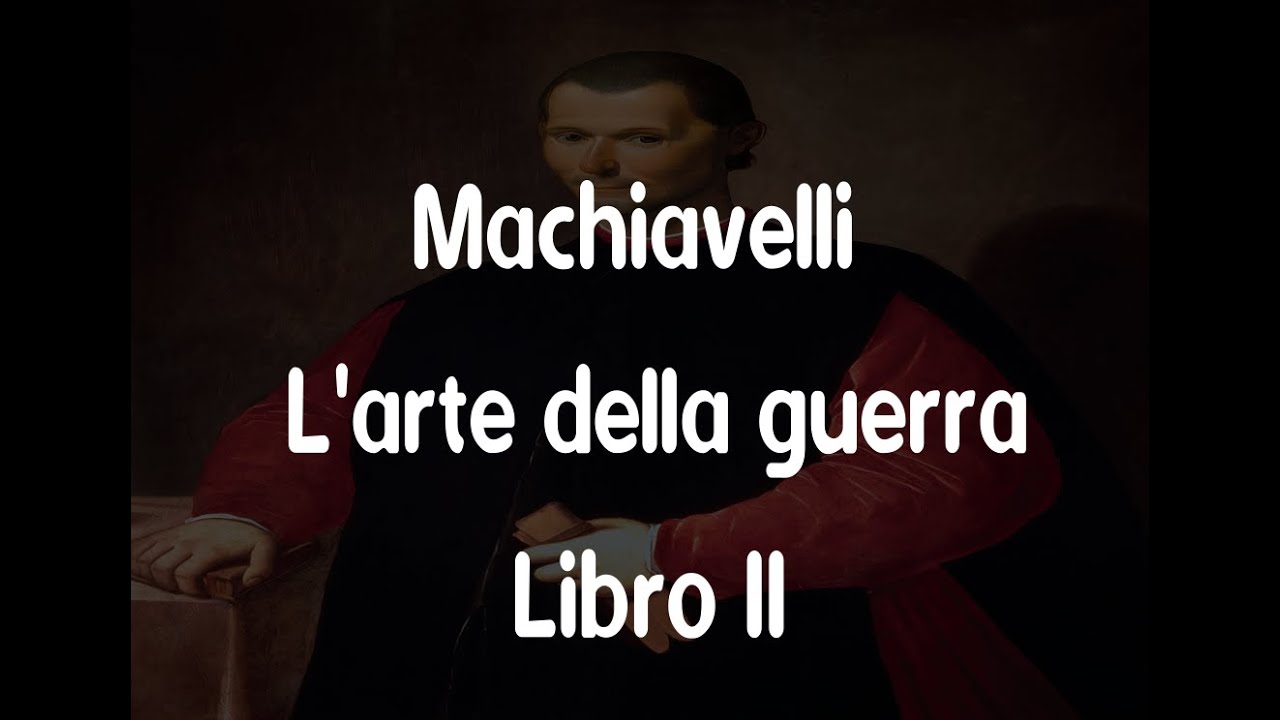 16: L'arte della guerra, libro II (Machiavelli)
