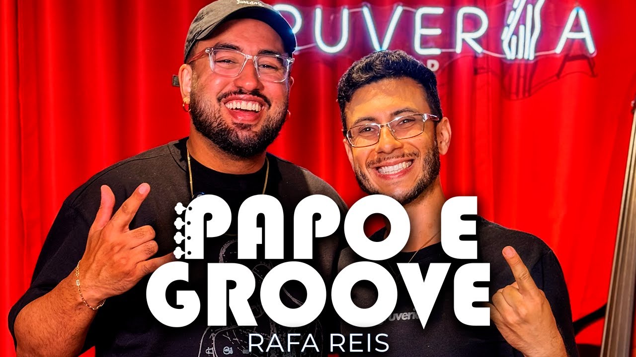 RAFA REIS - Papo e Groove #17