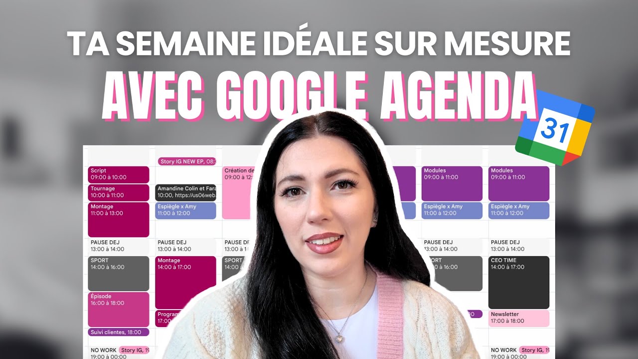 Comment organiser ta semaine idéale pour stopper le surmenage｜Tuto Google Agenda