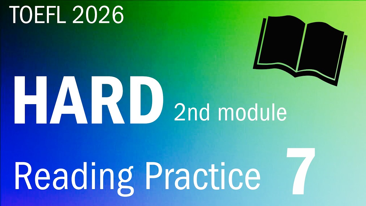 TOEFL 2026 Reading Practice 7 &mdash; HARD 2nd Module
