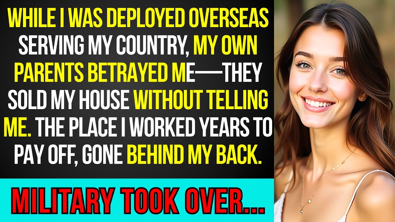 Parents Sold My House While I Was Deployed—They Didn't Expect My Military