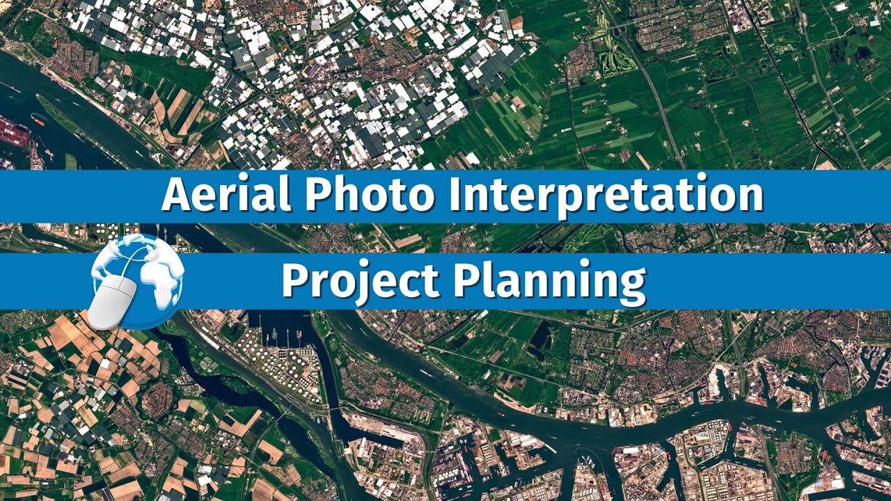 Aerial Photo Interpretation Project Planning