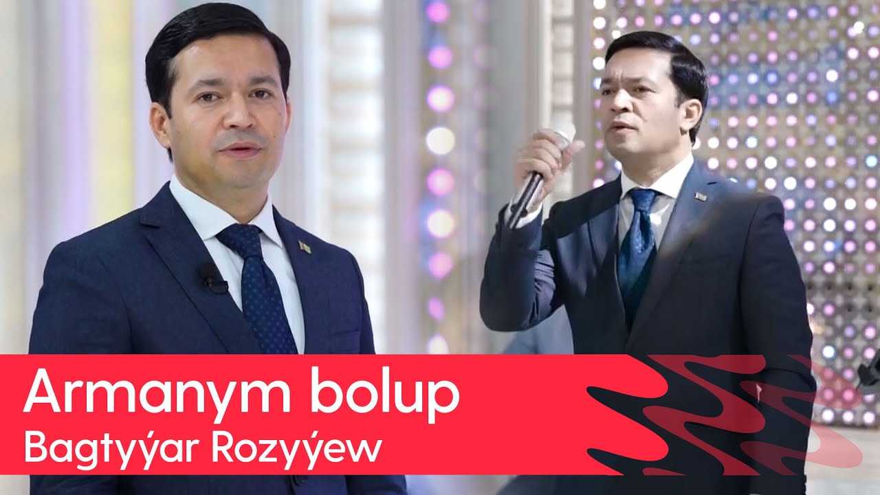 Bagtyyar Rozyyew - Armanym bolup | 2024