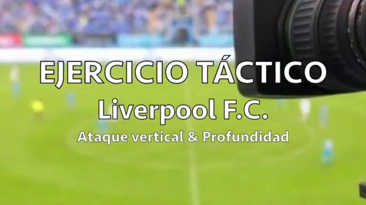 Liverpool F.C. - Ataque vertical y profundidad