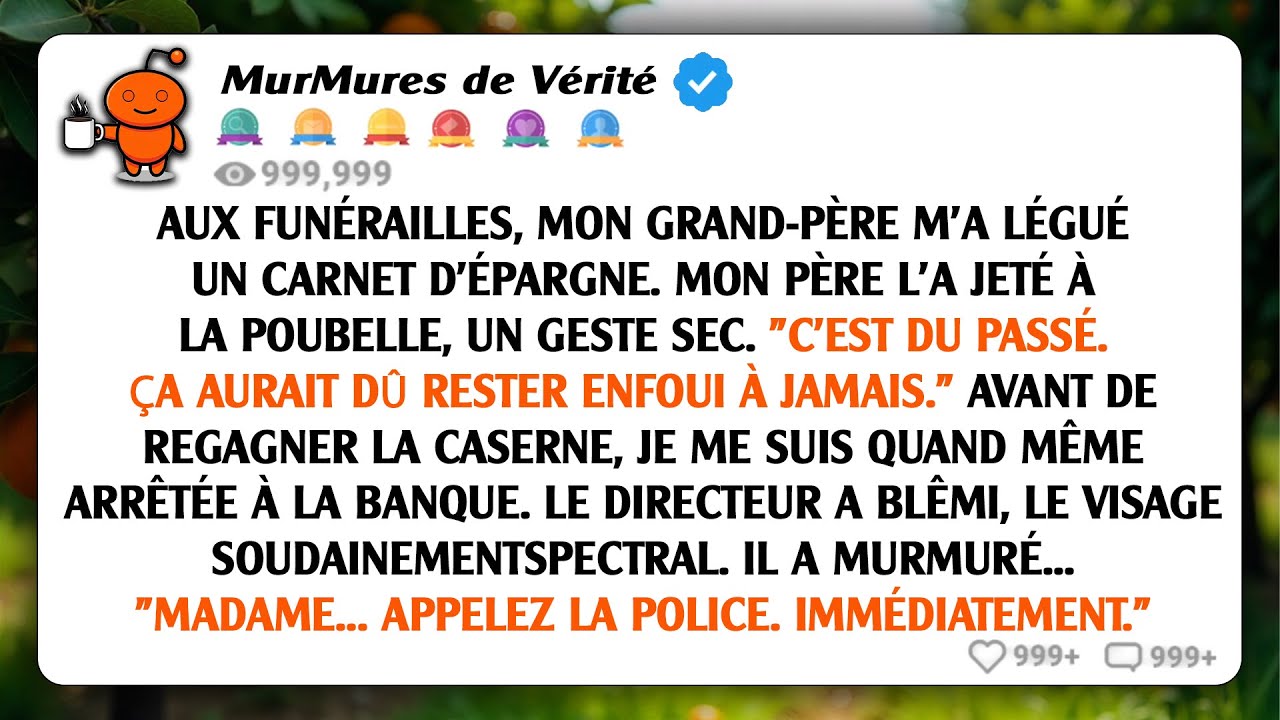 Mon père a jeté le livret de caisse d'épargne de mon grand-père - le directeur de la banque s'est...